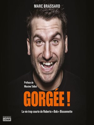 cover image of Gorgée ! La vie trop courte de Roberto « Bob » Bissonnette